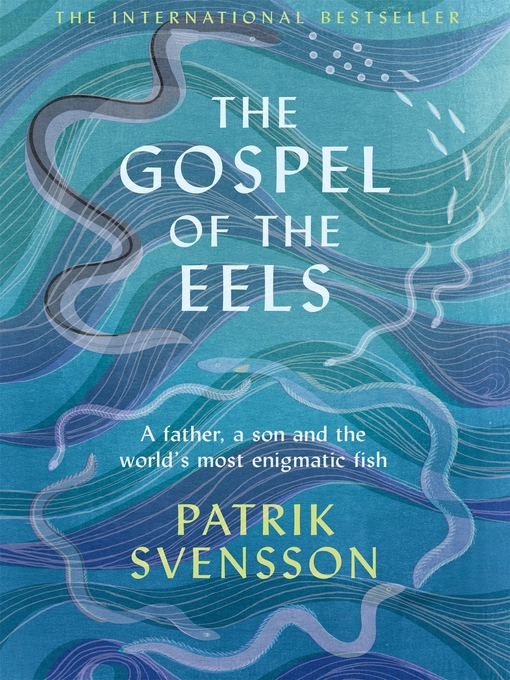 Title details for The Gospel of the Eels by Patrik Svensson - Wait list